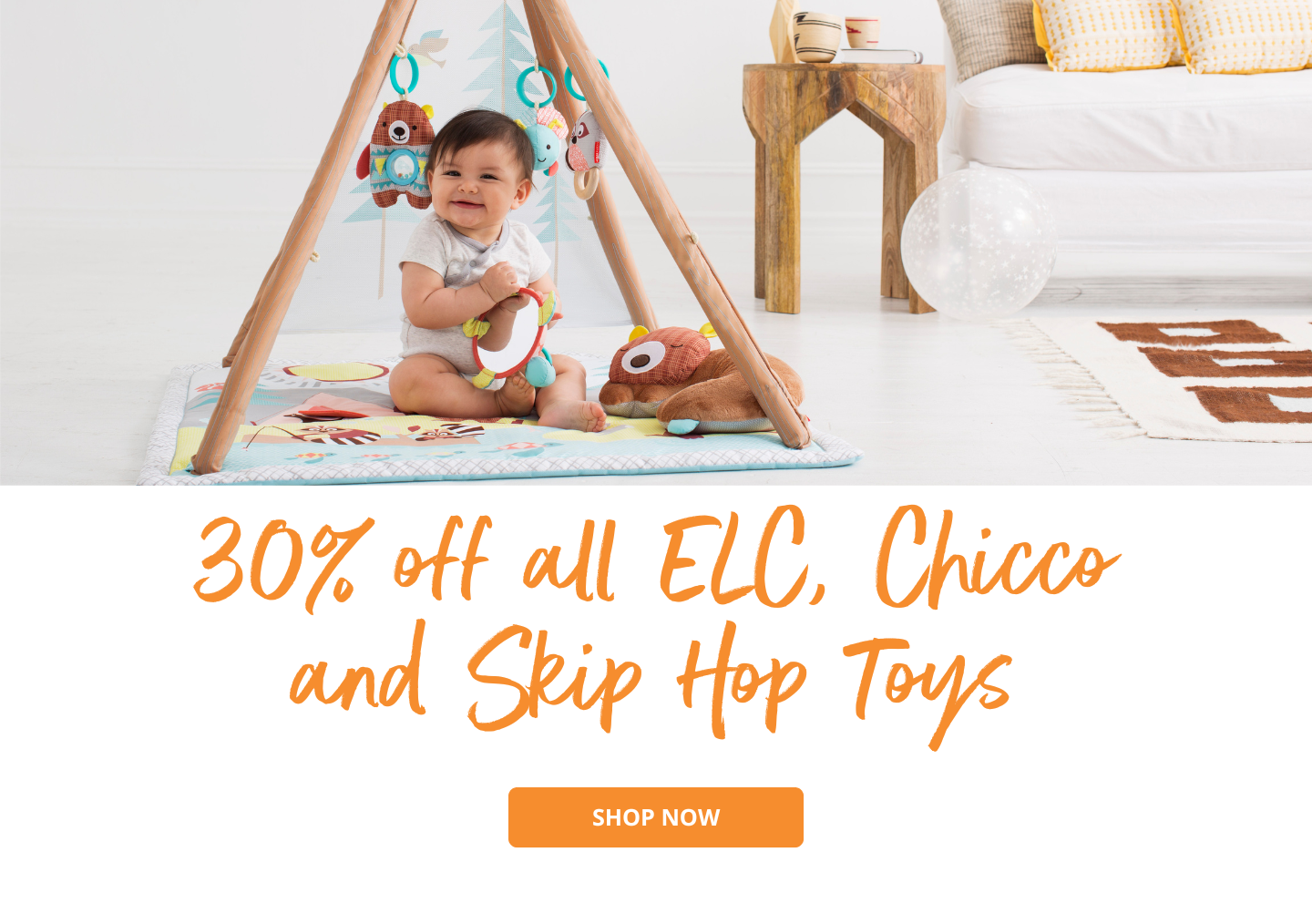 30% OFF all ELC, Chicco & Skip Hop toys